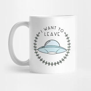 I Want to Leave (in Blue) Mug